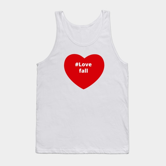 Love Fall - Hashtag Heart Tank Top by support4love